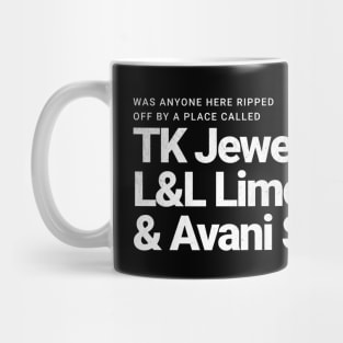 Was anyone here ripped off by a place called TK Jewelers, L&L Limos, and Avani Suits? Mug